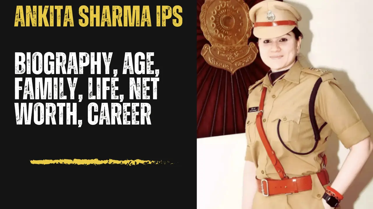 Ankita Sharma IPS Wiki Biography, Age, Height, Weight, Family, Net Worth, posting