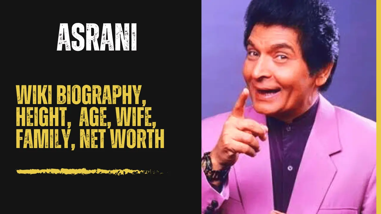 Asrani Wiki Biography, Height, Wife , Family, Net Worth, Real Story