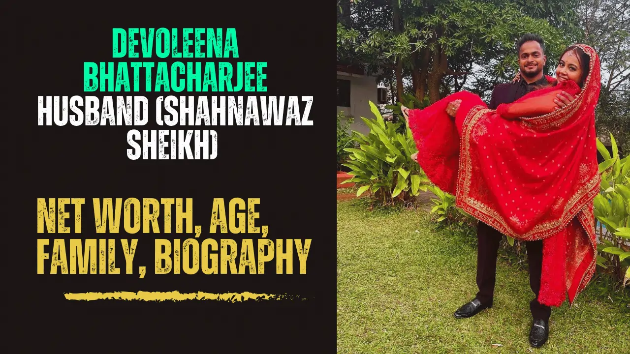 Devoleena Bhattacharjee Husband (Shahnawaz Sheikh) Height, Net Worth, Wife, Family, Biography