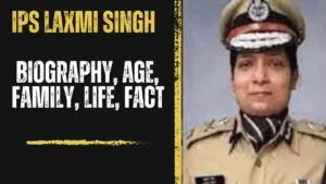 IPS Laxmi Singh Wiki, Biography, Age, Family, Career & More
