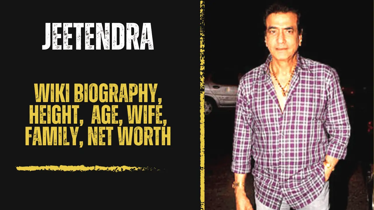Jeetendra Wiki Biography, Height, Wife , Family, Net Worth, Real Story