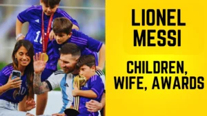 Lionel Messi Net Worth – Bio, Earnings, Career, Wife, Awards 2022