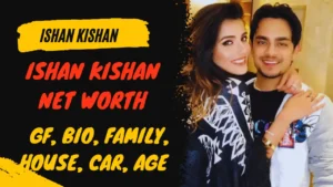 Who is Ishan Kishan, Family, Girlfriend?