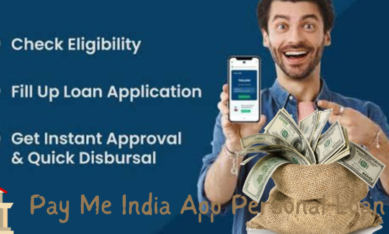 Pay Me India App Personal Loan